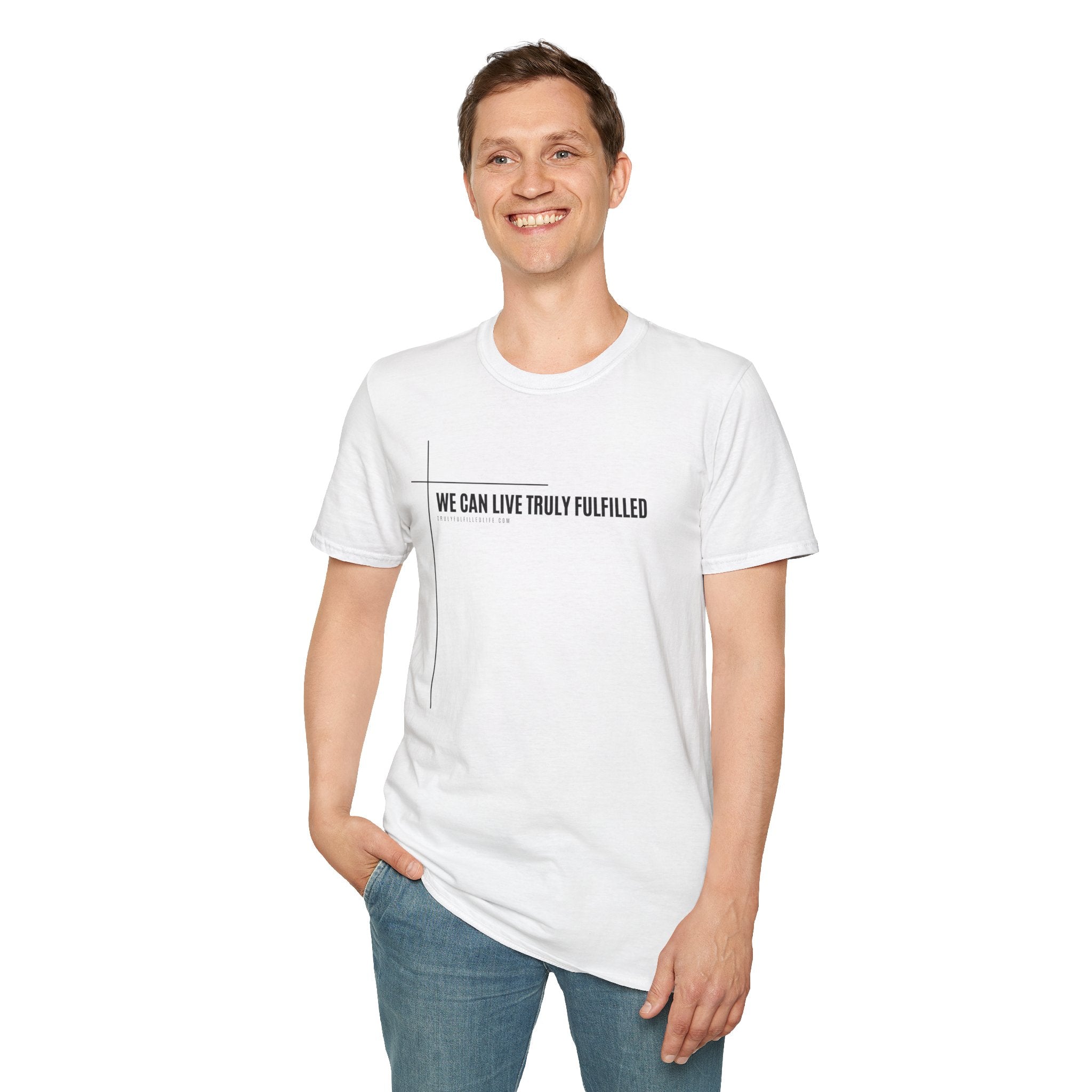 We Can Live Truly Fulfilled - Unisex T-Shirt for Adults