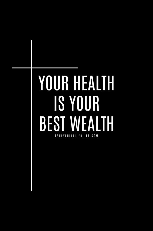 Your Health is Your Best Wealth