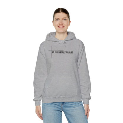 We Can Live Truly Fulfilled - Unisex Hooded Sweatshirt