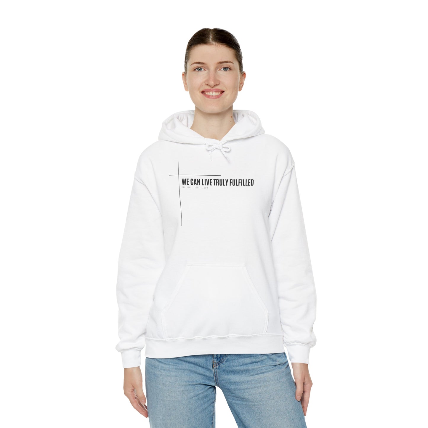 We Can Live Truly Fulfilled - Unisex Hooded Sweatshirt