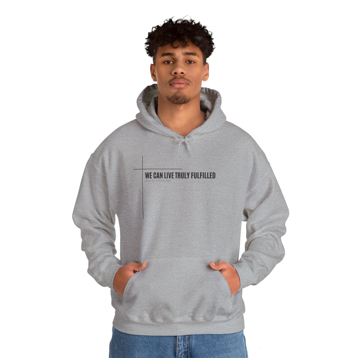 We Can Live Truly Fulfilled - Unisex Hooded Sweatshirt