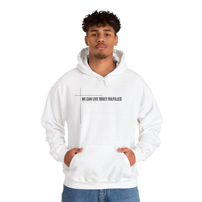 We Can Live Truly Fulfilled - Unisex Hooded Sweatshirt