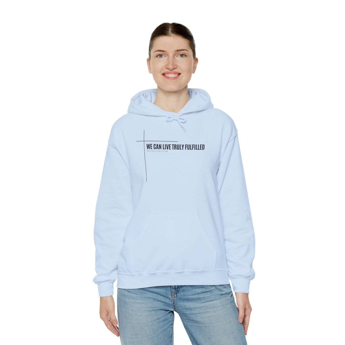 We Can Live Truly Fulfilled - Unisex Hooded Sweatshirt