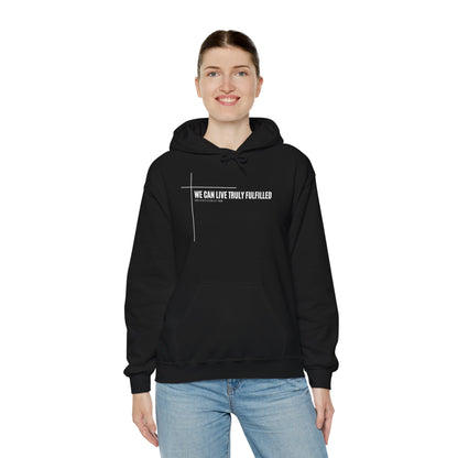 We Can Live Truly Fulfilled - Unisex Hooded Sweatshirt