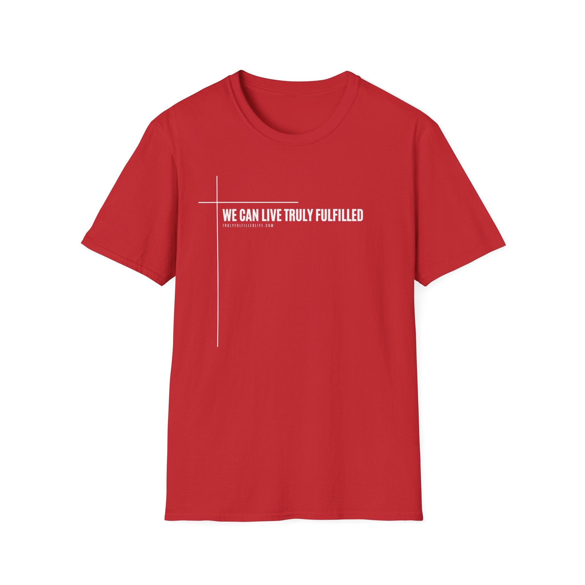 We Can Live Truly Fulfilled - Unisex T-Shirt for Adults