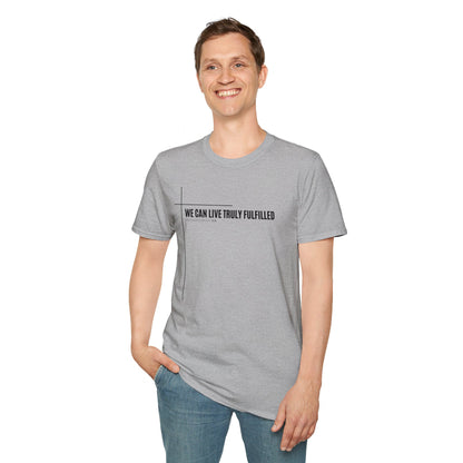 We Can Live Truly Fulfilled - Unisex Comfort Fit T-Shirt