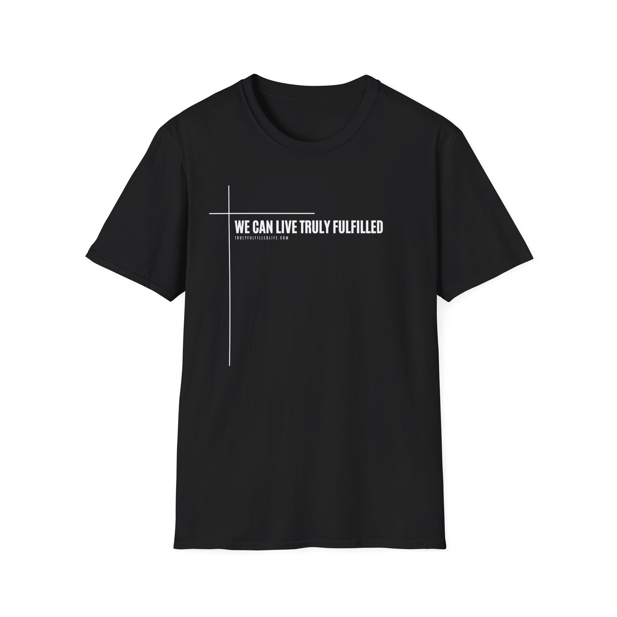 We Can Live Truly Fulfilled - Unisex T-Shirt for Adults