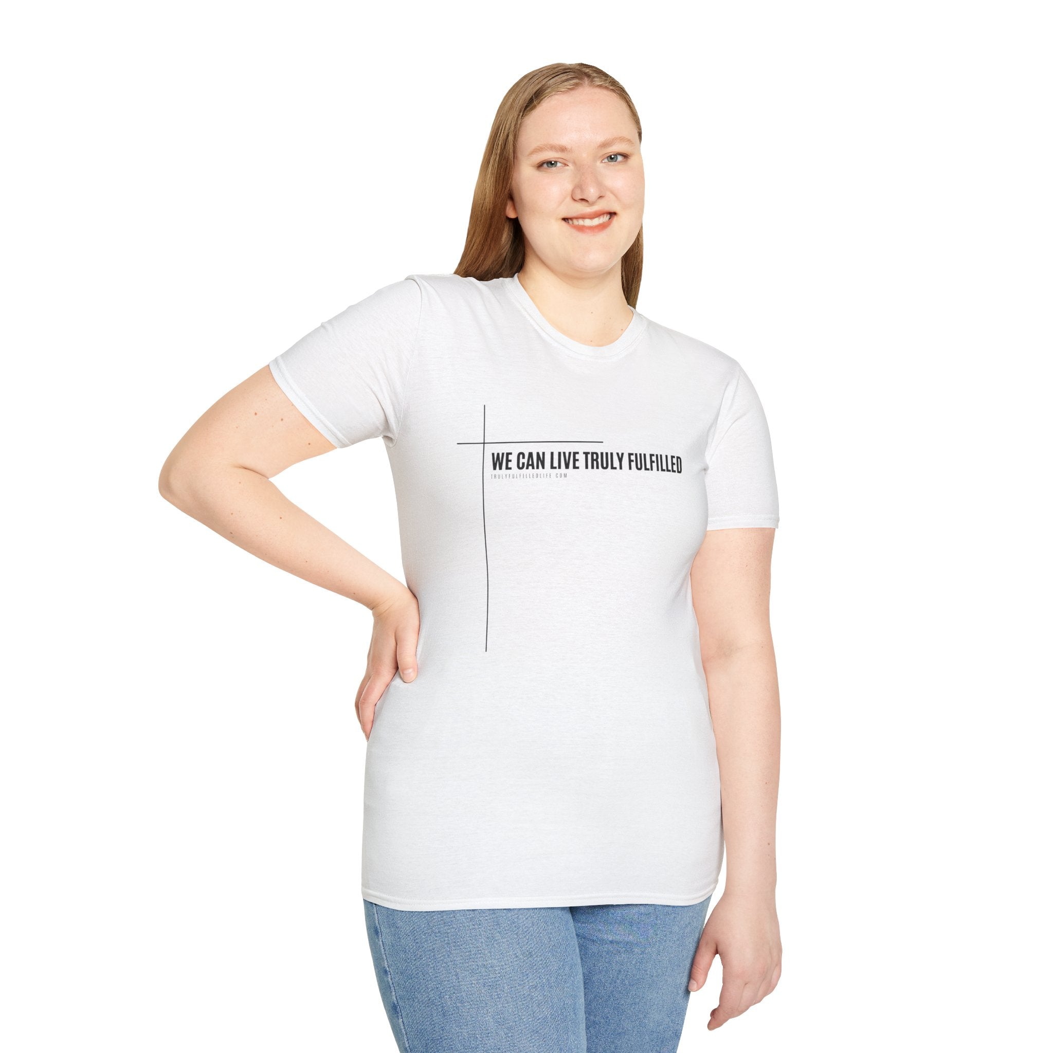 We Can Live Truly Fulfilled - Unisex T-Shirt for Adults