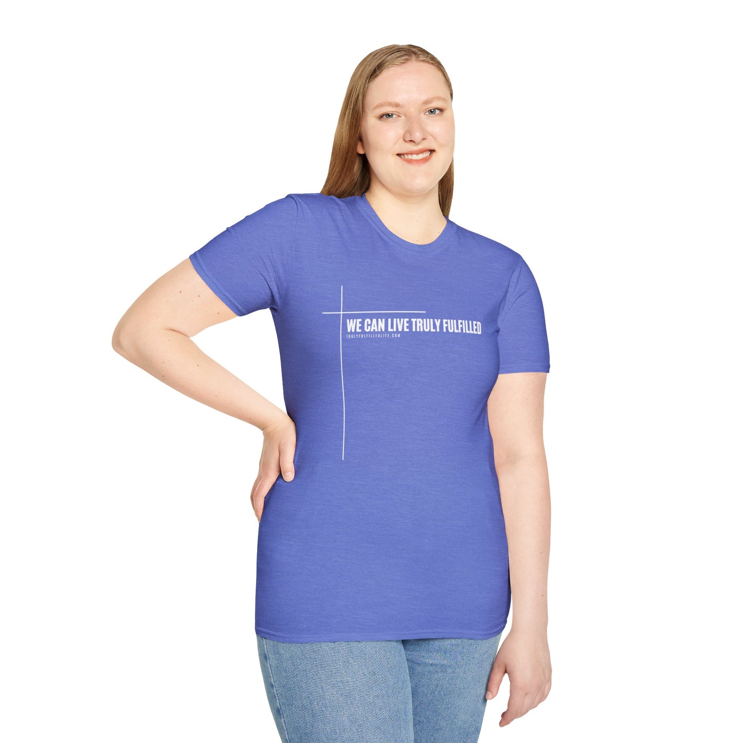 We Can Live Truly Fulfilled - Unisex Comfort Fit T-Shirt