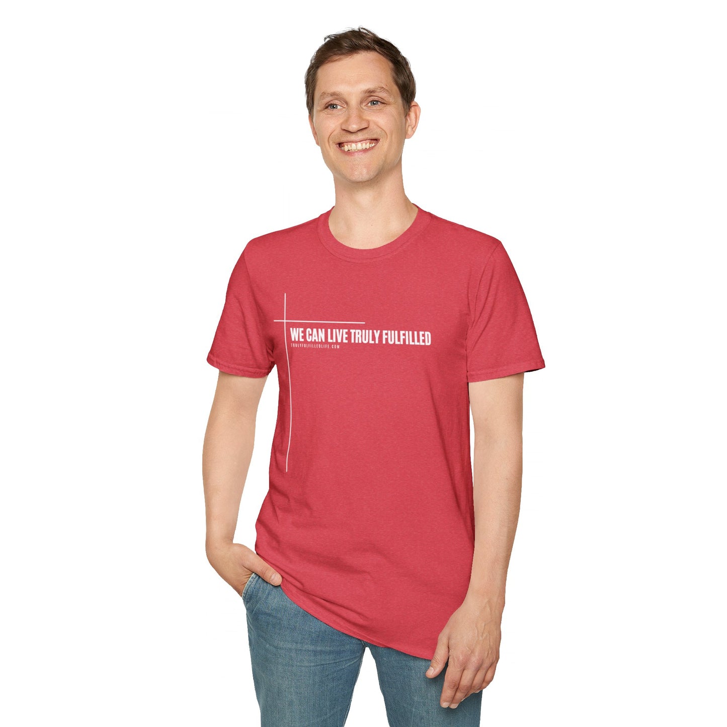 We Can Live Truly Fulfilled - Unisex Comfort Fit T-Shirt