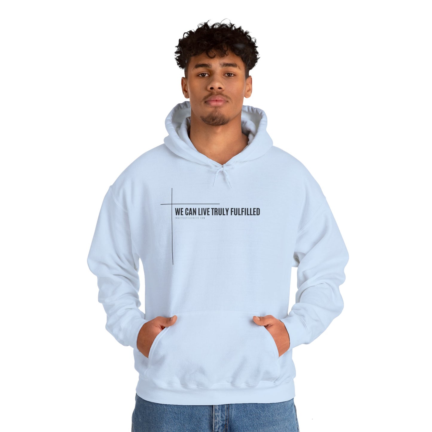 We Can Live Truly Fulfilled - Unisex Hooded Sweatshirt