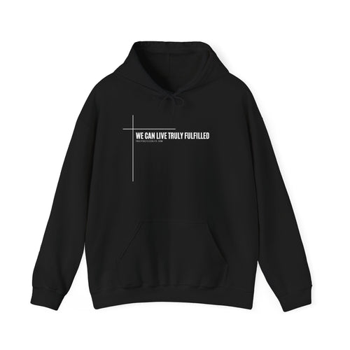 We Can Live Truly Fulfilled - Unisex Hooded Sweatshirt for Adults