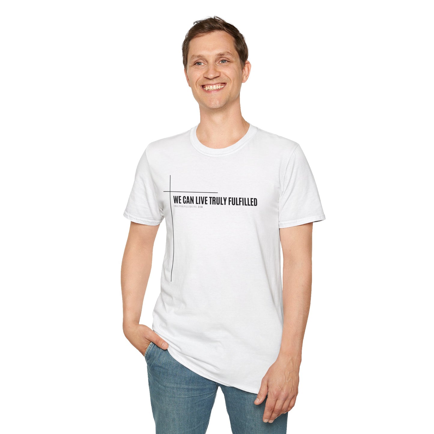 We Can Live Truly Fulfilled - Unisex Comfort Fit T-Shirt